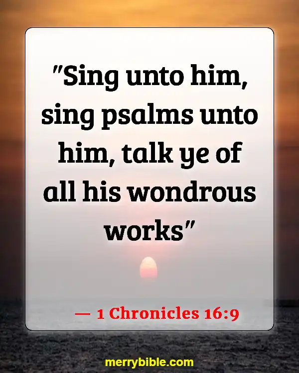Bible Verse About Singing Praises To The Lord (1 Chronicles 16:9)