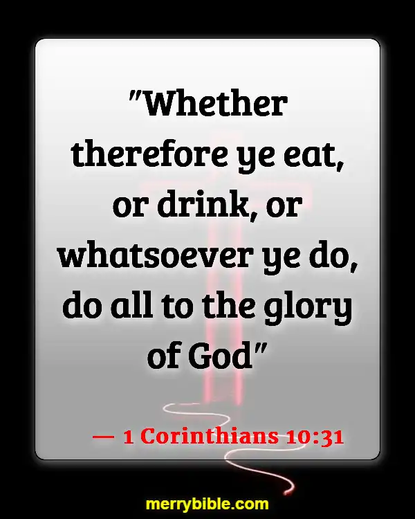 Bible Verses About Living Life To The Fullest (1 Corinthians 10:31)