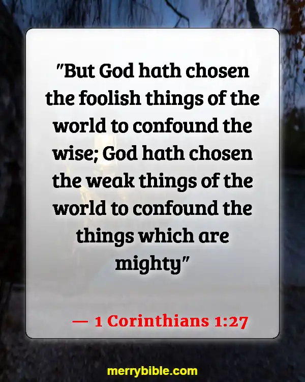 Bible Verse About Our Weakness And God's Strength (1 Corinthians 1:27)