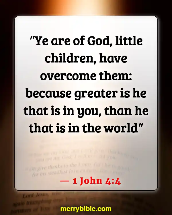 Bible Verse About Our Weakness And God's Strength (1 John 4:4)