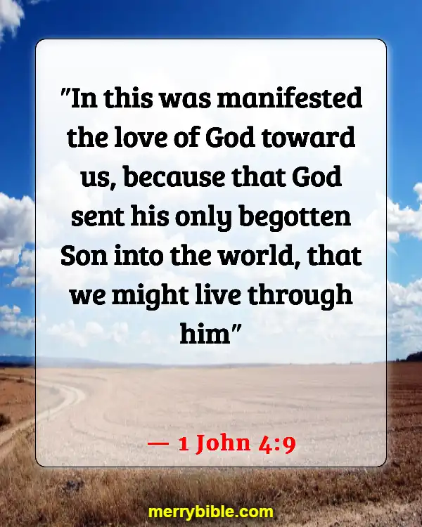 Bible Verses About God’s Love For Unbelievers (1 John 4:9)