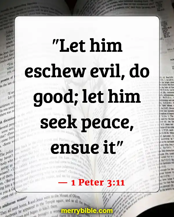 Bible Verses For Dealing With Difficult Family Members (1 Peter 3:11)