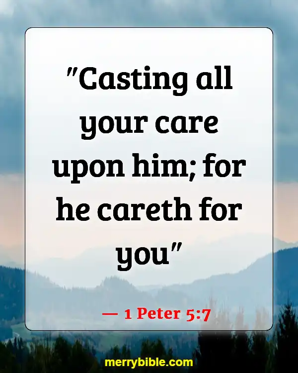 Bible Verses About God Walking With Us Through Hard Times (1 Peter 5:7)