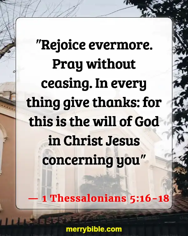 Bible Verses About Staying Calm In The Storm And Trusting God (1 Thessalonians 5:16-18)
