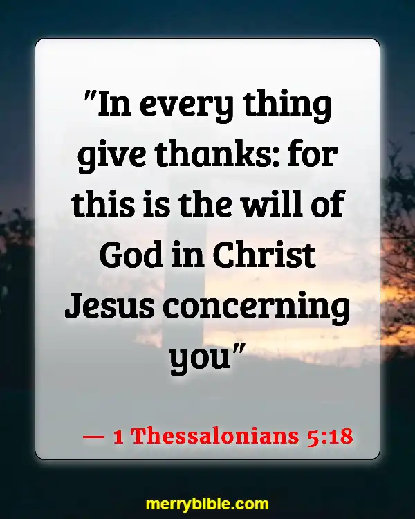 Bible Verses About Remembering What God Has Done (1 Thessalonians 5:18)