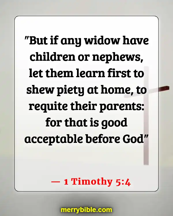 Bible Verses About Taking Care Of Your Elderly Parents (1 Timothy 5:4)