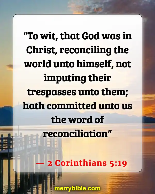 Bible Verses About God’s Love For Unbelievers (2 Corinthians 5:19)
