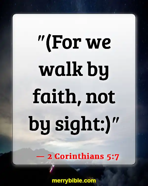 Bible Verses About God Walking With Us Through Hard Times (2 Corinthians 5:7)