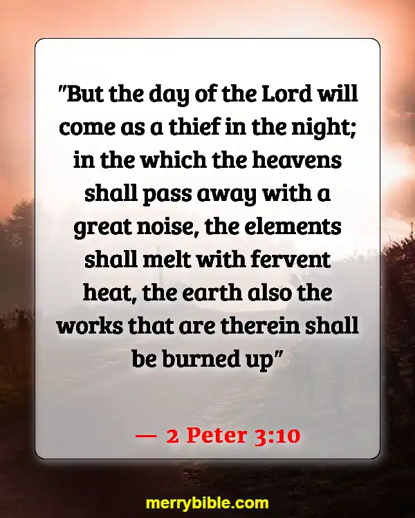 Bible Verses About Destruction Of The Earth By Fire (2 Peter 3:10)