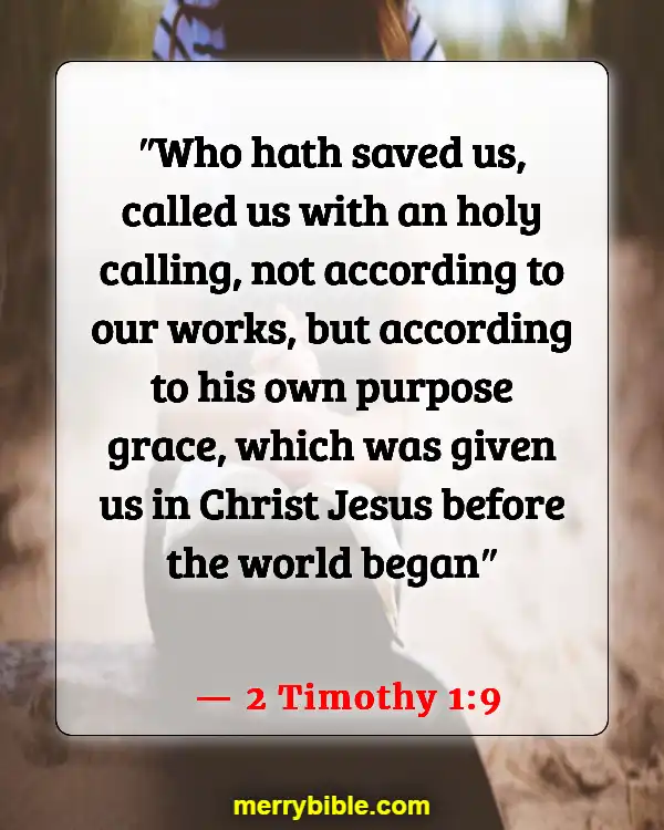 Bible Verses About Why We Were Created (2 Timothy 1:9)