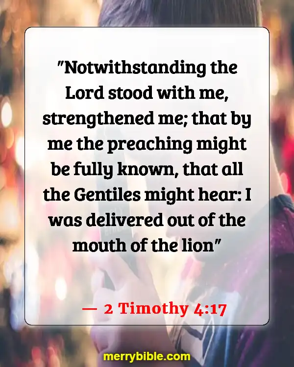 Bible Verses About God Walking With Us Through Hard Times (2 Timothy 4:17)