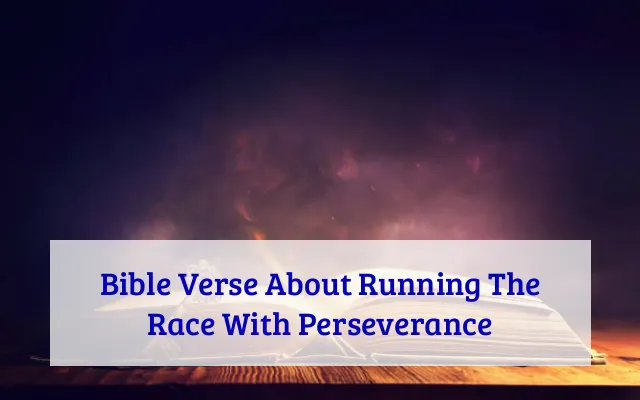 Bible Verse About Running The Race With Perseverance