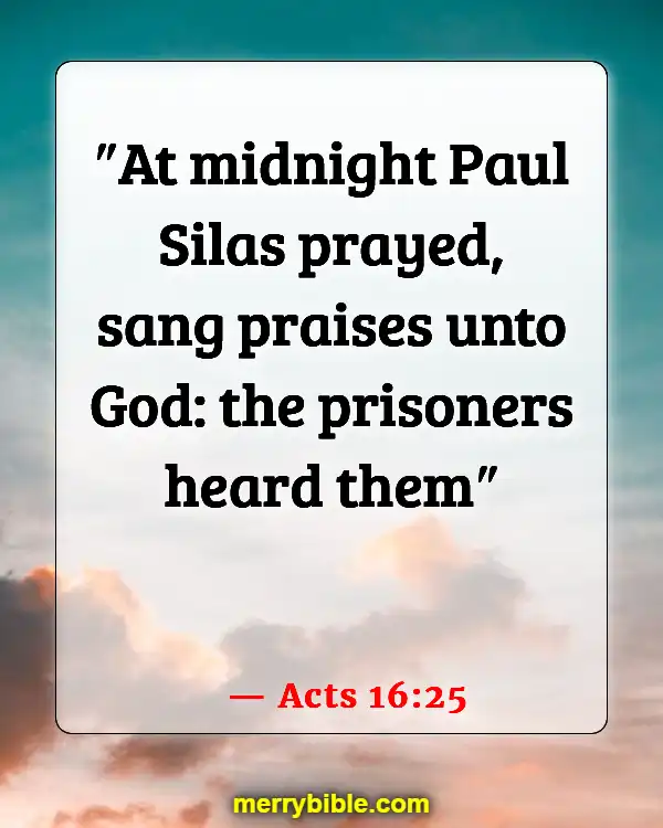 Bible Verse About Singing Praises To The Lord (Acts 16:25)