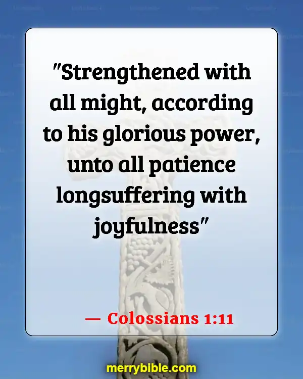 Bible Verse About Our Weakness And God's Strength (Colossians 1:11)