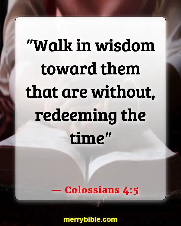 Bible Verses About Living Life To The Fullest (Colossians 4:5)