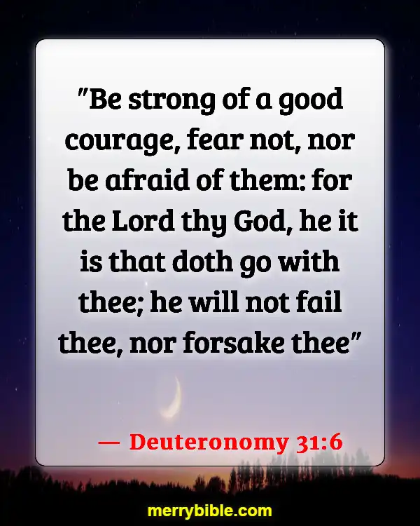 Bible Verses About God Walking With Us Through Hard Times (Deuteronomy 31:6)