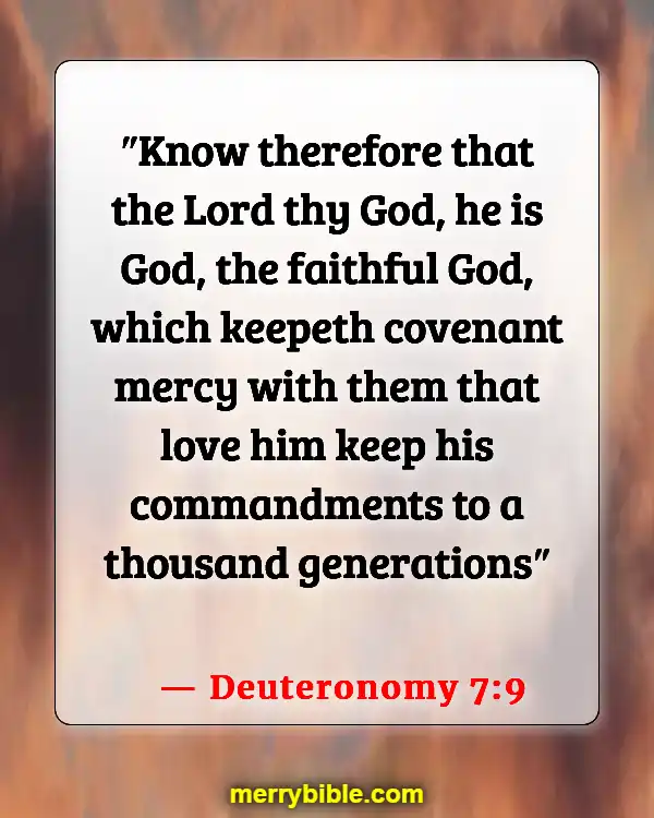 Bible Verses About Remembering What God Has Done (Deuteronomy 7:9)