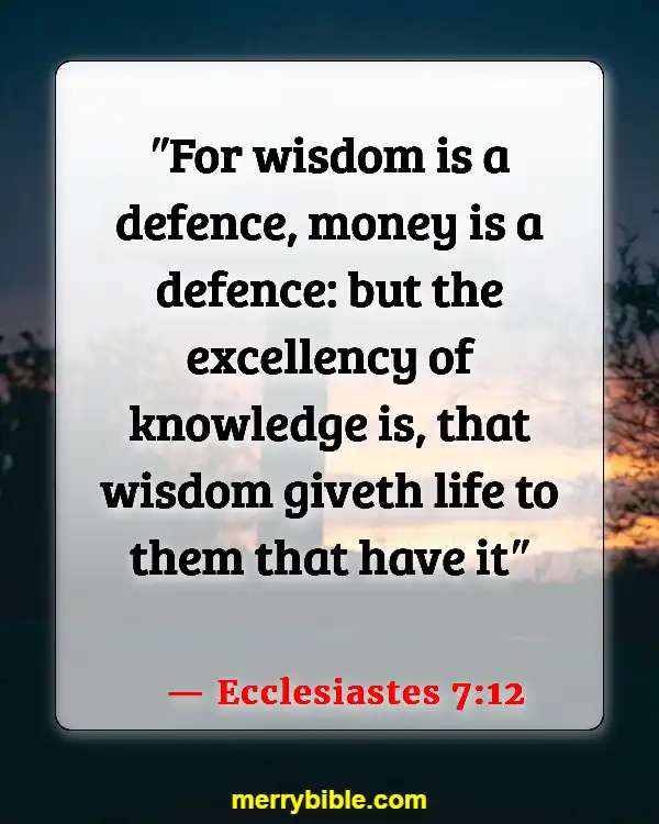 Bible Verses About Living Life To The Fullest (Ecclesiastes 7:12)