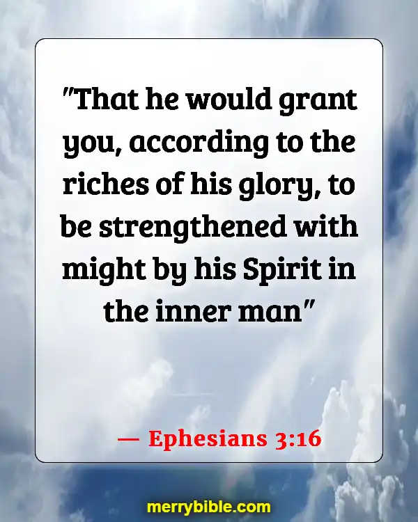 Bible Verse About Our Weakness And God's Strength (Ephesians 3:16)