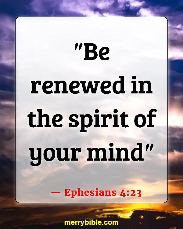 Bible Verses About Rebuilding Yourself (Ephesians 4:23)