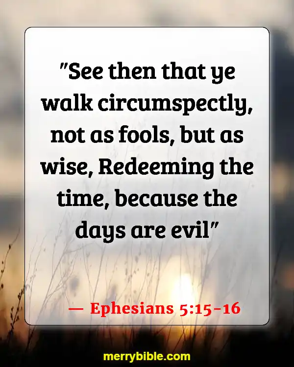 Bible Verses For Students Encouragement (Ephesians 5:15-16)