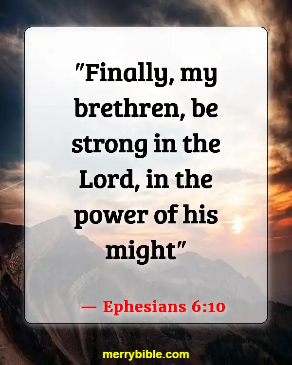 Bible Verses About God Walking With Us Through Hard Times (Ephesians 6:10)