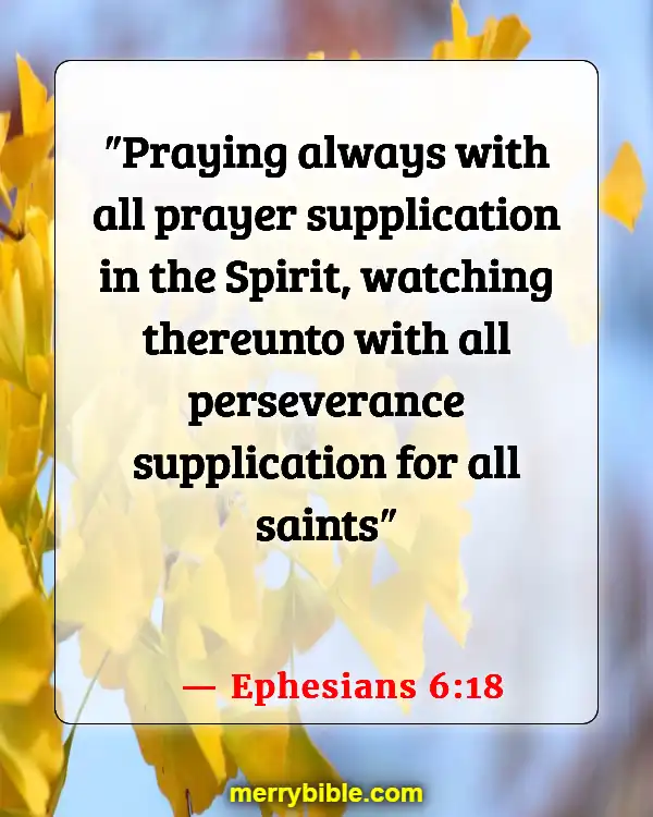 Bible Verses For Dealing With Difficult Family Members (Ephesians 6:18)