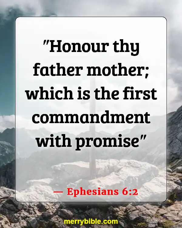Bible Verses About Taking Care Of Your Elderly Parents (Ephesians 6:2)
