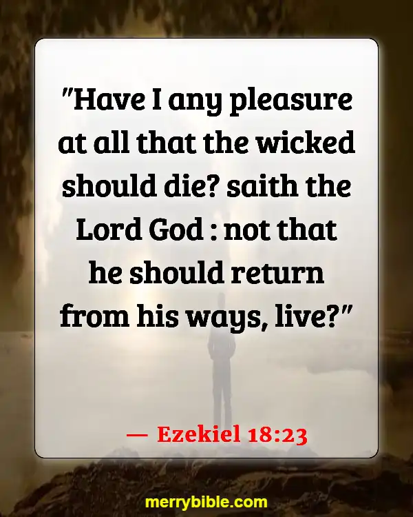 Bible Verses About God’s Love For Unbelievers (Ezekiel 18:23)