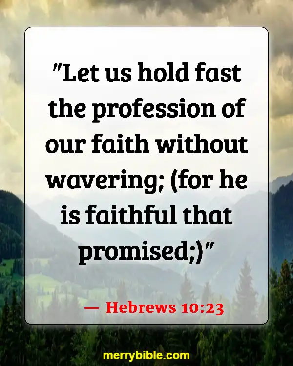 Bible Verses About God Walking With Us Through Hard Times (Hebrews 10:23)