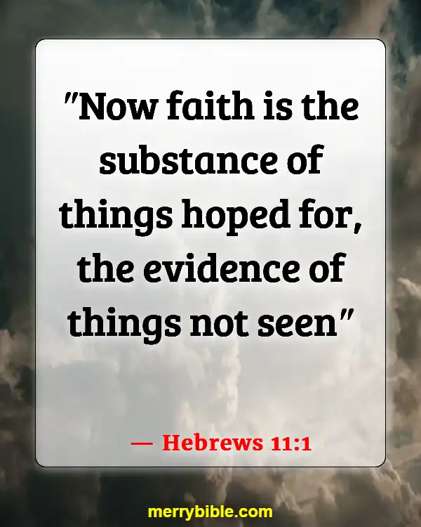 Bible Verses About Staying Calm In The Storm And Trusting God (Hebrews 11:1)