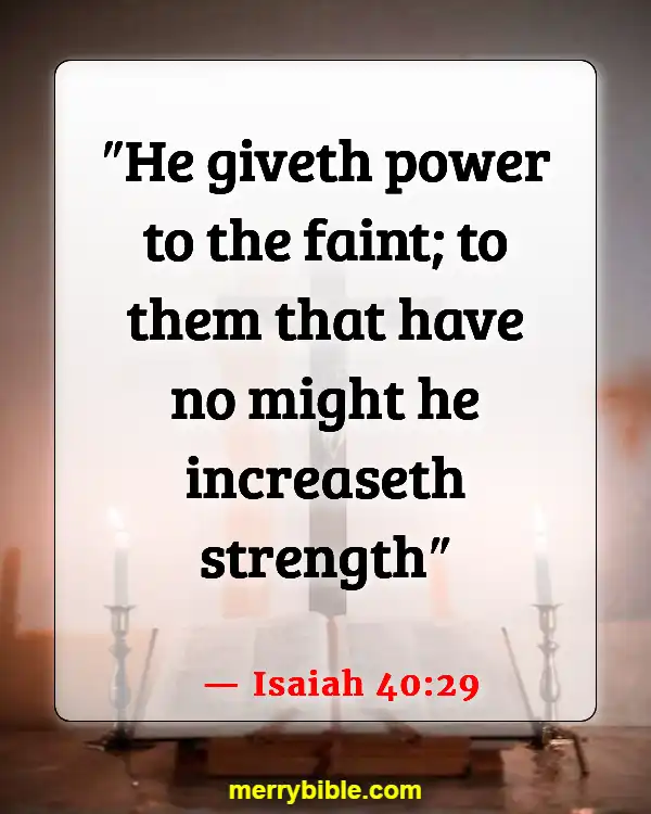 Bible Verse About Our Weakness And God's Strength (Isaiah 40:29)