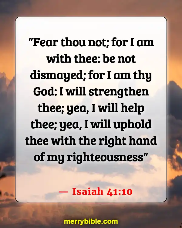 Bible Verses About God Walking With Us Through Hard Times (Isaiah 41:10)