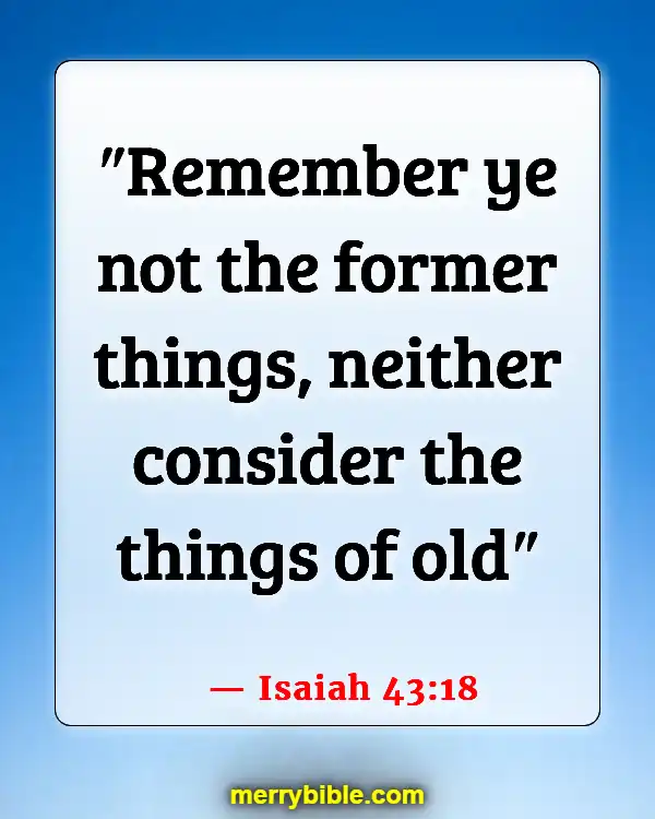 Bible Verses For Living In The Moment (Isaiah 43:18)