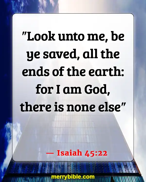 Bible Verses About God’s Love For Unbelievers (Isaiah 45:22)