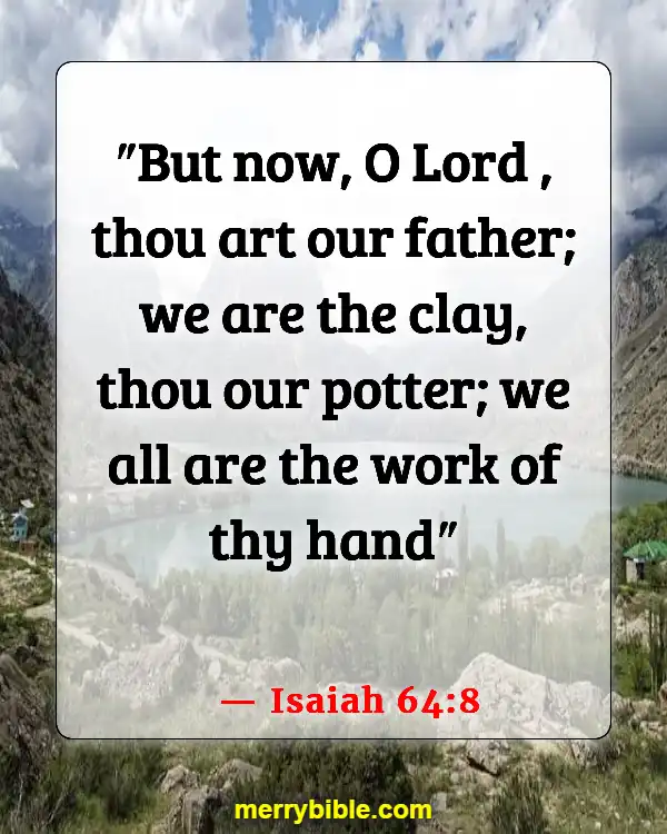 Bible Verses About Being Unique And Special (Isaiah 64:8)