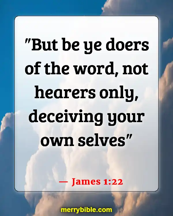 Bible Verses About Living Life To The Fullest (James 1:22)