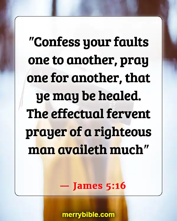 Bible Verses For Dealing With Difficult Family Members (James 5:16)