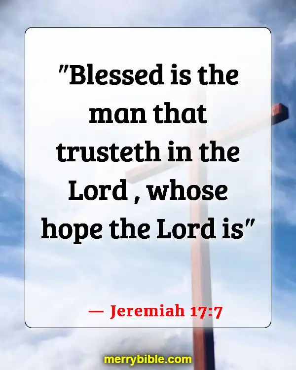 Bible Verses About Staying Calm In The Storm And Trusting God (Jeremiah 17:7)