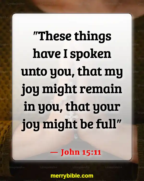 Bible Verses About Living Life To The Fullest (John 15:11)