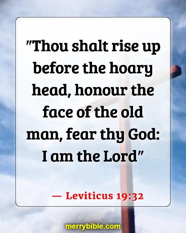 Bible Verses About Taking Care Of Your Elderly Parents (Leviticus 19:32)