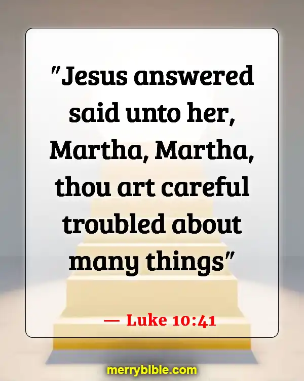 Bible Verses For Living In The Moment (Luke 10:41)