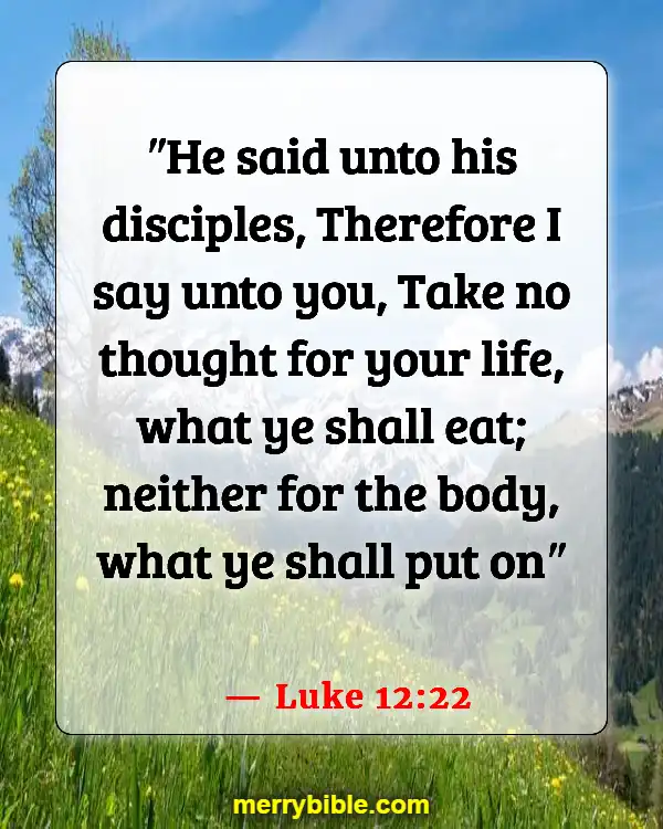 Bible Verses For Living In The Moment (Luke 12:22)