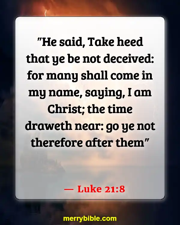 Bible Verses About Deception In The Last Days (Luke 21:8)