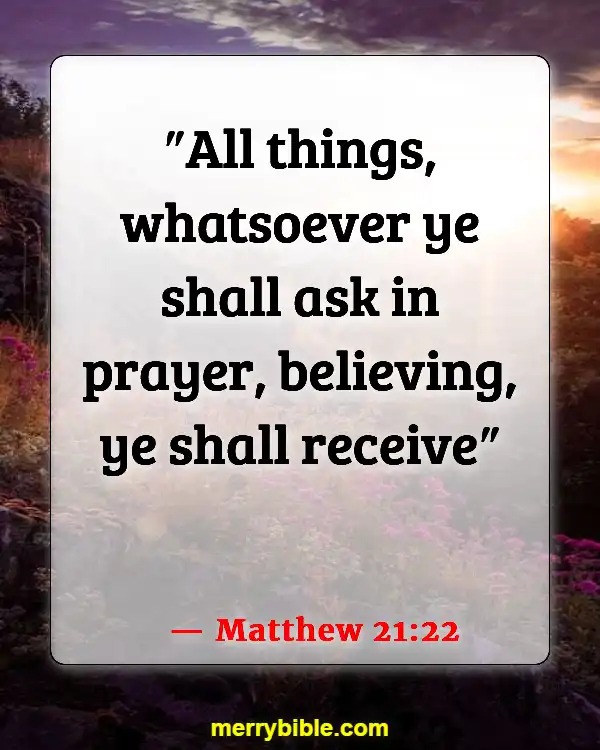 Bible Verses About Taking Care Of Your Elderly Parents (Matthew 21:22)
