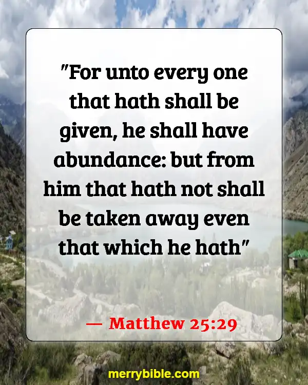 Bible Verses About Living Life To The Fullest (Matthew 25:29)