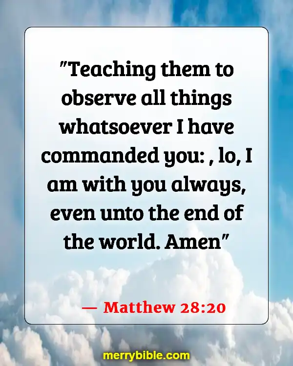 Bible Verses About God Walking With Us Through Hard Times (Matthew 28:20)