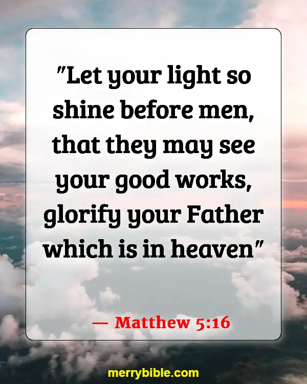 Bible Verses About God’s Love For Unbelievers (Matthew 5:16)