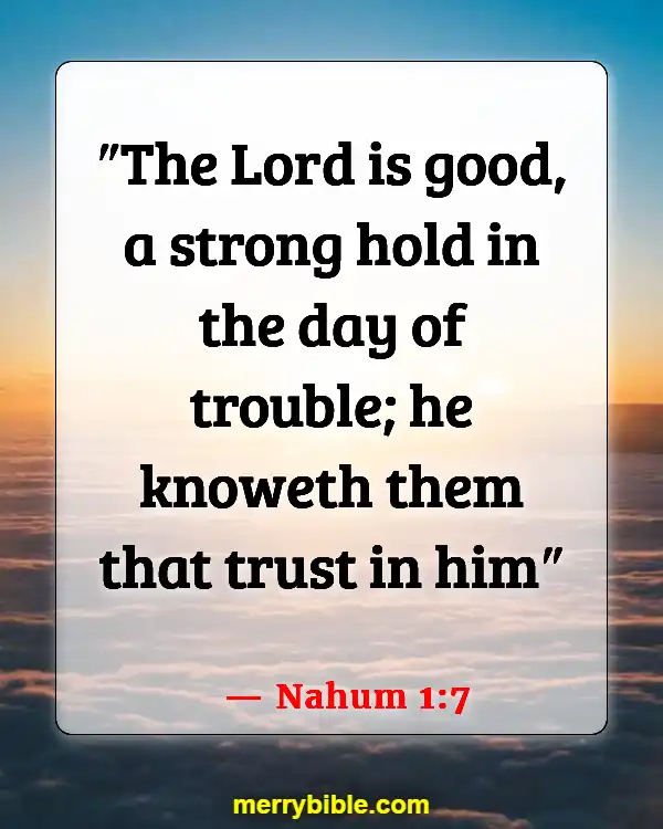 Bible Verses About Staying Calm In The Storm And Trusting God (Nahum 1:7)