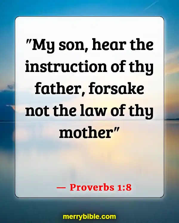 Bible Verses About Taking Care Of Your Elderly Parents (Proverbs 1:8)